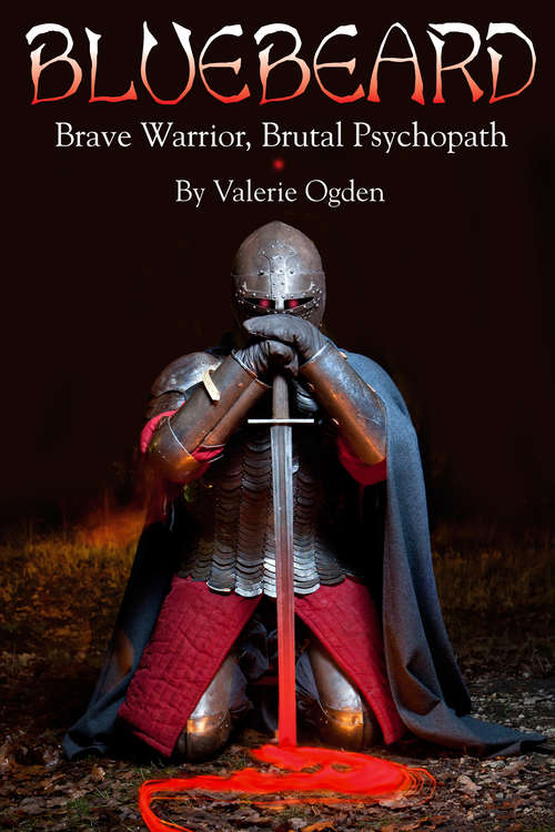 Book cover of Bluebeard: Brave Warrior, Brutal Psychopath