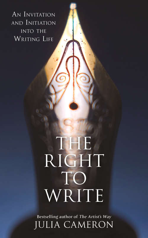Book cover of The Right to Write: An Invitation and Initiation into the Writing Life (Artist's Way Ser.)