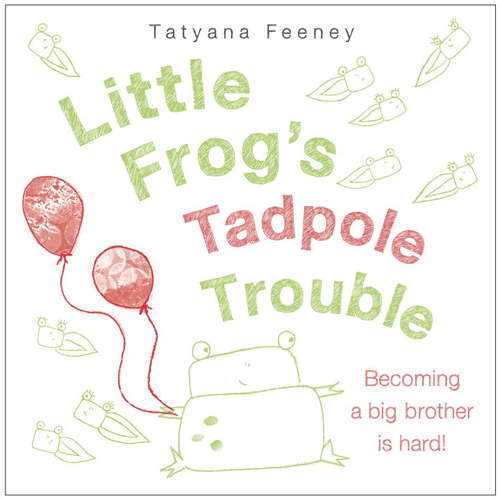 Book cover of Little Frog's Tadpole Trouble