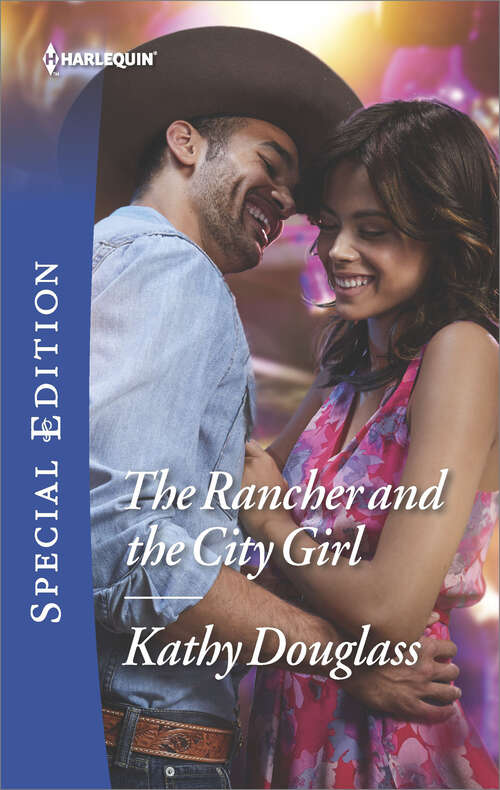 Book cover of The Rancher and the City Girl: Her Soldier Of Fortune Just What The Cowboy Needed The Rancher And The City Girl (Sweet Briar Sweethearts #3)