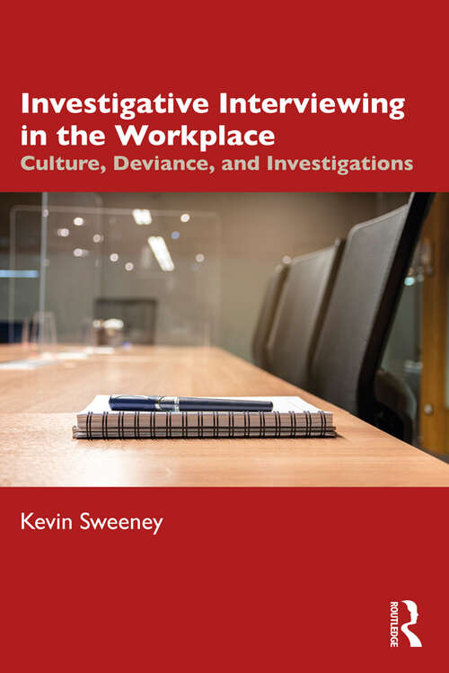 Book cover of Investigative Interviewing in the Workplace: Culture, Deviance, and Investigations