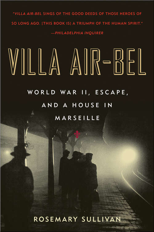 Book cover of Villa Air-Bel: World War II, Escape, and a House in Marseille