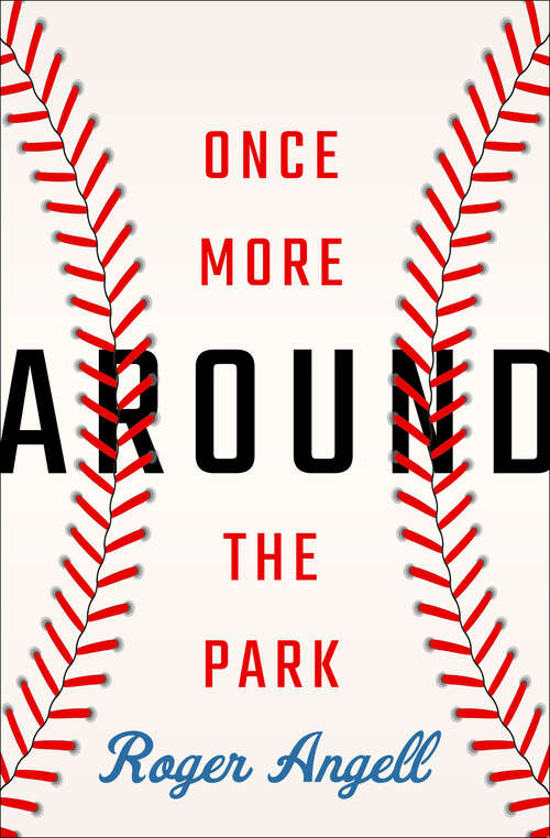 Book cover of Once More Around the Park: A Baseball Reader (Digital Original)