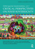 Critical Perspectives on Food Sovereignty: Global Agrarian Transformations, Volume 2 (Critical Agrarian Studies)