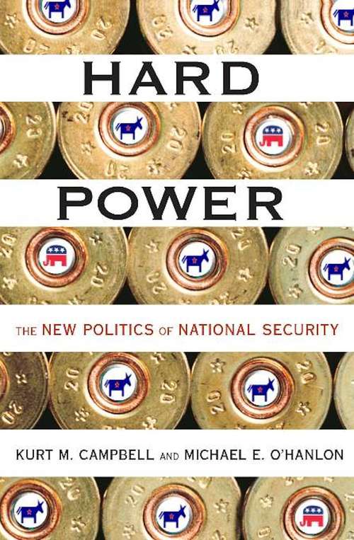 Hard Power: The New Politics of National Security