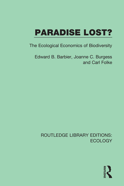 Paradise Lost?: The Ecological Economics of Biodiversity (Routledge Library Editions: Ecology #2)