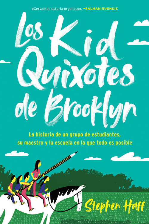 Book cover of Kid Quixotes \ Los Kid Quixotes de Brooklyn (Spanish edition): La historia de un grupo de estudiantes, su maestro y la escuela en la que todo es posible