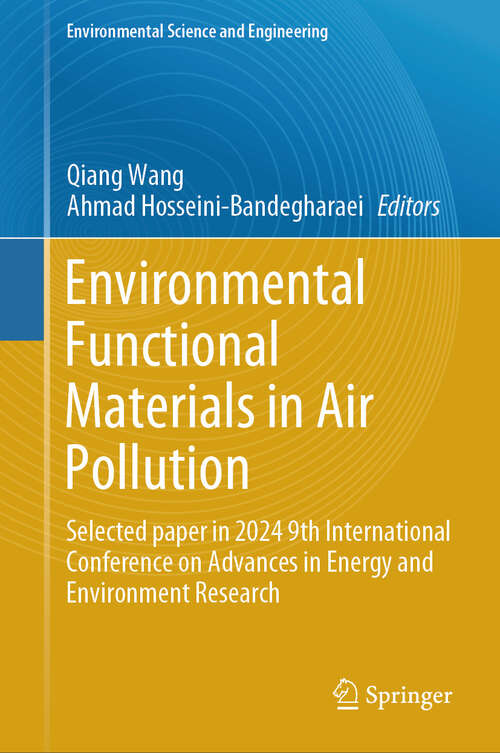 Book cover of Environmental Functional Materials in Air Pollution: Selected paper in 2024 9th International Conference on Advances in Energy and Environment Research (Environmental Science and Engineering)