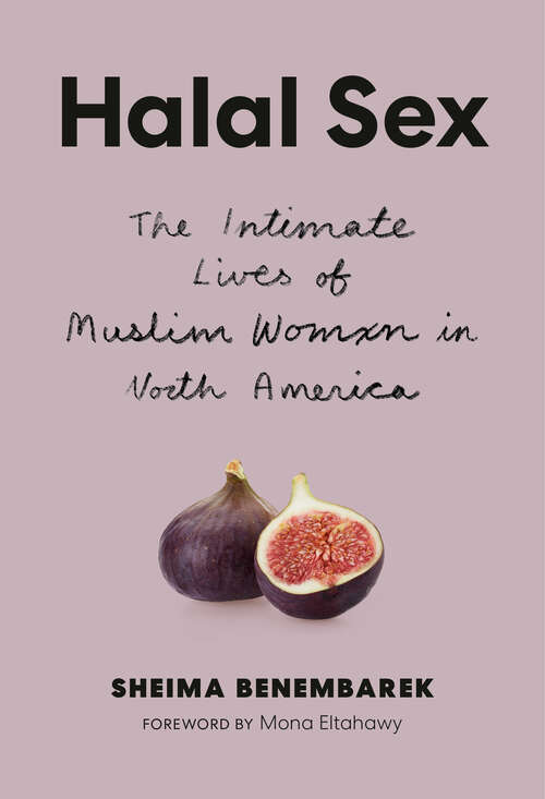 Book cover of Halal Sex: The Intimate Lives of Muslim Women in North America