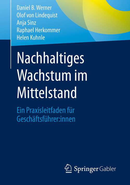 Book cover of Nachhaltiges Wachstum im Mittelstand: Ein Praxisleitfaden für Geschäftsführer:innen (1. Aufl. 2022)