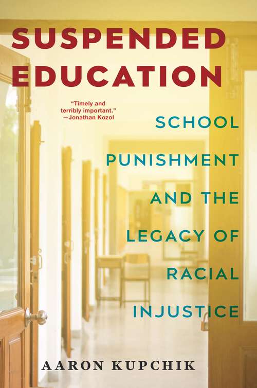 Book cover of Suspended Education: School Punishment and the Legacy of Racial Injustice