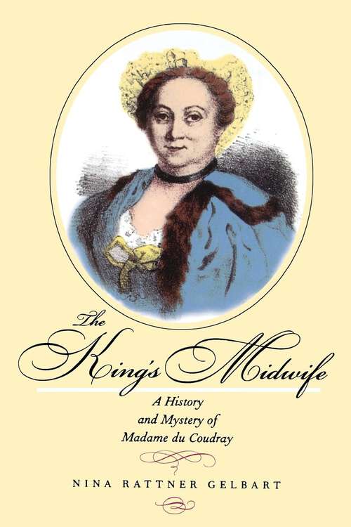 Book cover of The King's Midwife: A History and Mystery of Madame du Coudray