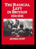 The Radical Left in Britain: 1931-1941