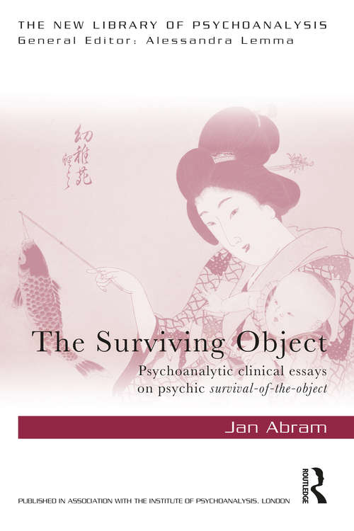 Book cover of The Surviving Object: Psychoanalytic clinical essays on psychic survival-of-the-object (New Library of Psychoanalysis)