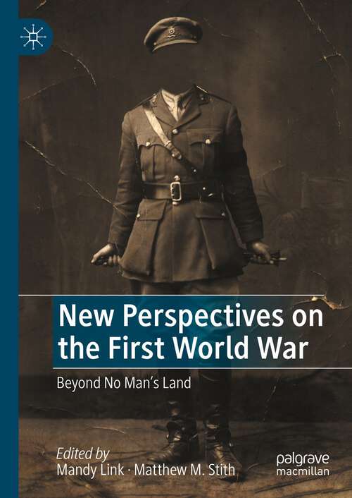 Book cover of New Perspectives on the First World War: Beyond No Man’s Land (2024)