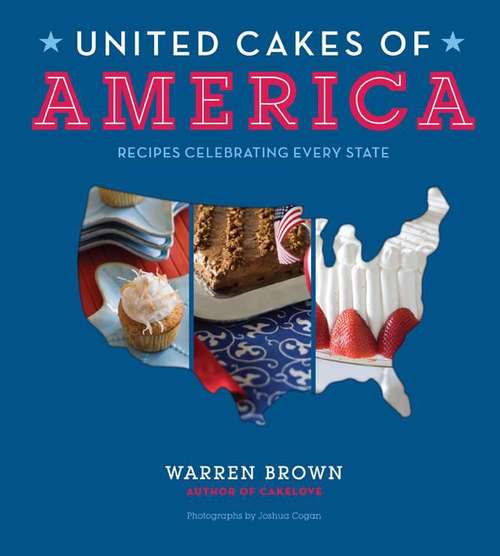 Book cover of United Cakes of America: Recipes Celebrating Every State