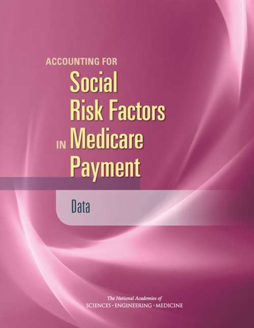 Book cover of Accounting for Social Risk Factors in Medicare Payment: Data