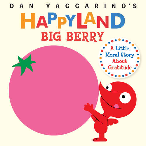 Book cover of Big Berry: A Little Moral Story About Gratitude