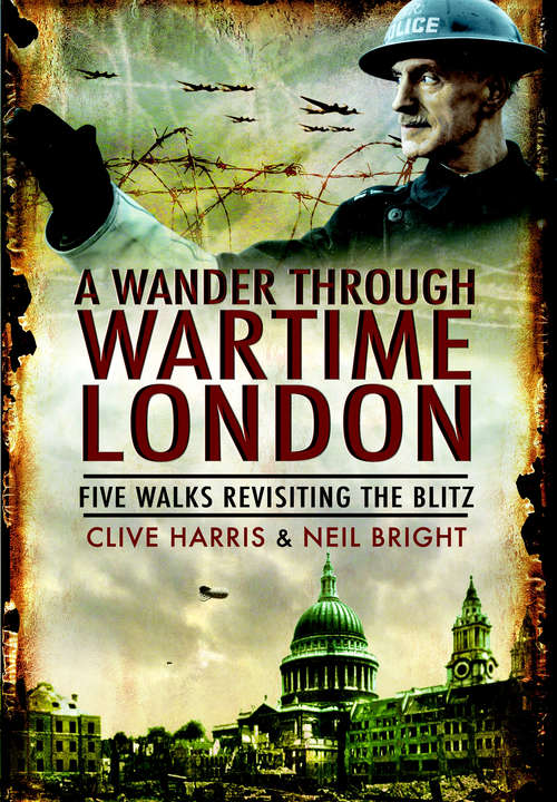 Book cover of A Wander Through Wartime London: Five Walks Revisiting the Blitz