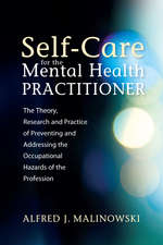 Book cover of Self-Care for the Mental Health Practitioner: The Theory, Research, and Practice of Preventing and Addressing the Occupational Hazards of the Profession