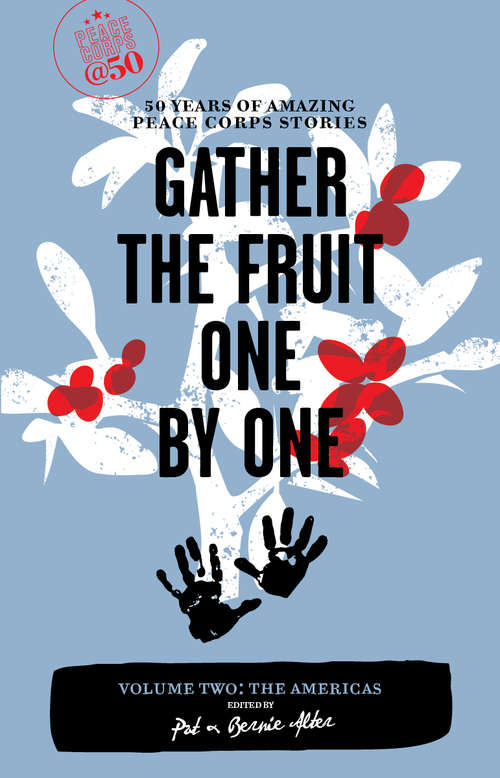 Book cover of Gather the Fruit One by One: 50 Years of Amazing Peace Corps Stories