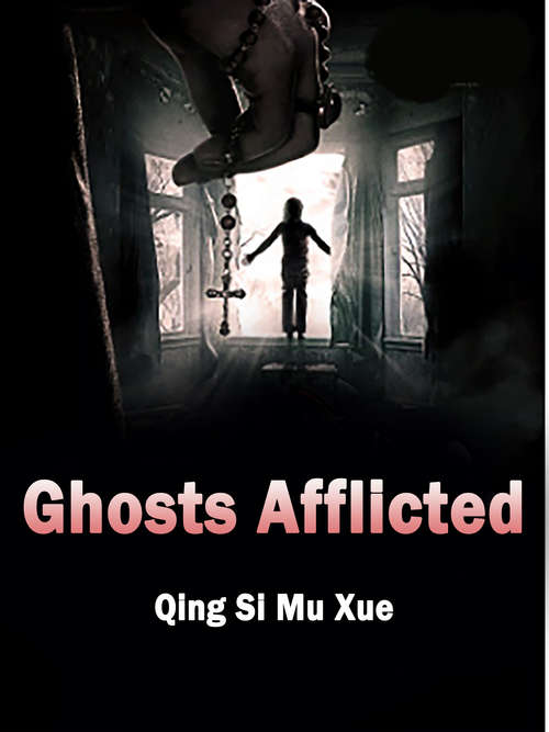 Ghosts Afflicted: Volume 1 (Volume 1 #1)