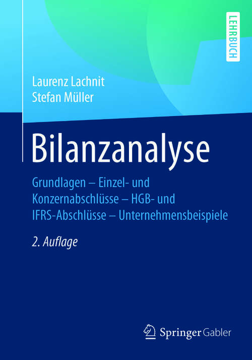 Book cover of Bilanzanalyse: Grundlagen – Einzel- und Konzernabschlüsse – HGB- und IFRS-Abschlüsse – Unternehmensbeispiele