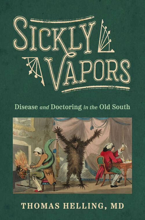 Book cover of Sickly Vapors: Disease and Doctoring in the Old South (EPUB SINGLE)