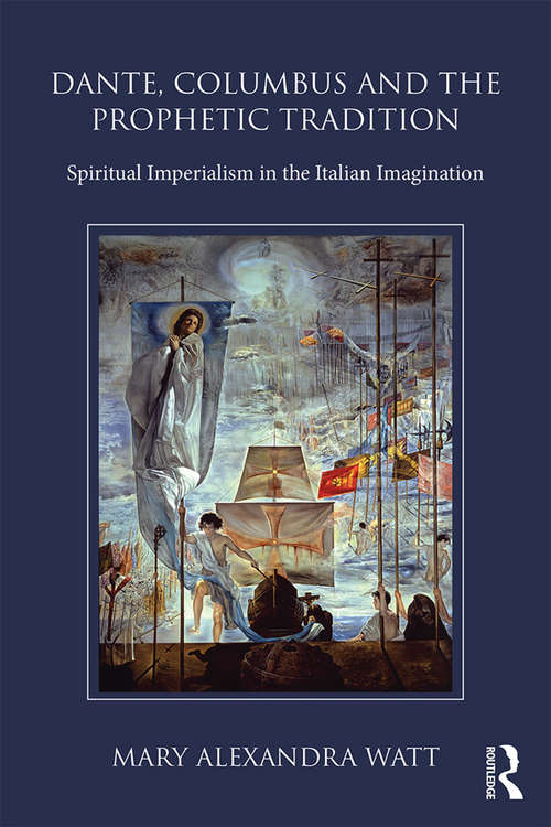Dante, Columbus and the Prophetic Tradition: Spiritual Imperialism in the Italian Imagination