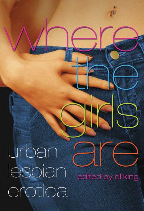 Book cover of Where The Girls Are: Urban Lesbian Erotica