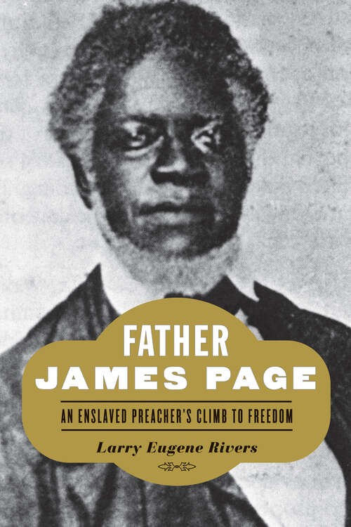 Book cover of Father James Page: An Enslaved Preacher's Climb to Freedom