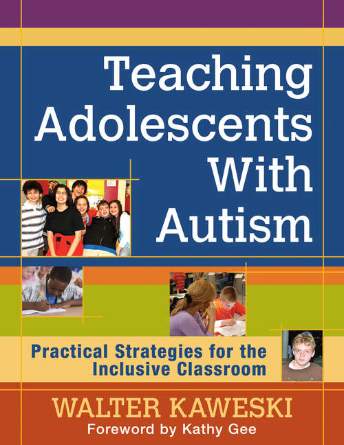 Book cover of Teaching Adolescents With Autism: Practical Strategies for the Inclusive Classroom