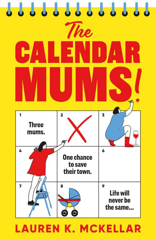 Book cover of The Calendar Mums: A wonderfully laugh-out-loud novel of motherhood and friendship
