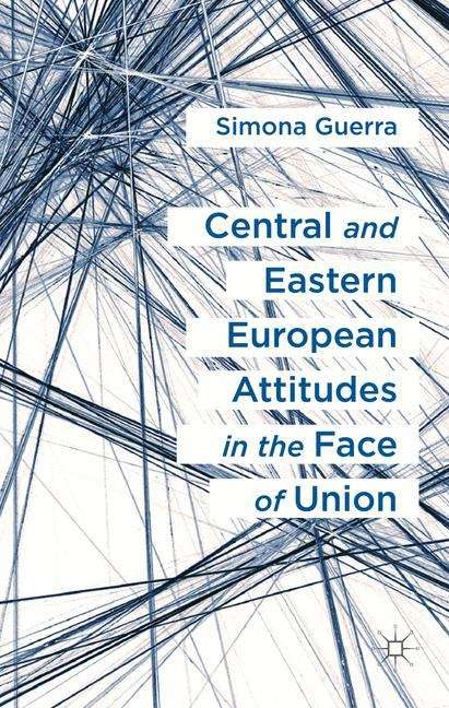 Book cover of Central and Eastern European Attitudes in the Face of Union