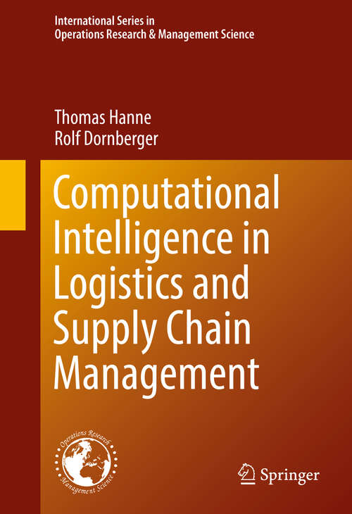 Computational Intelligence in Logistics and Supply Chain Management (International Series in Operations Research & Management Science #244)