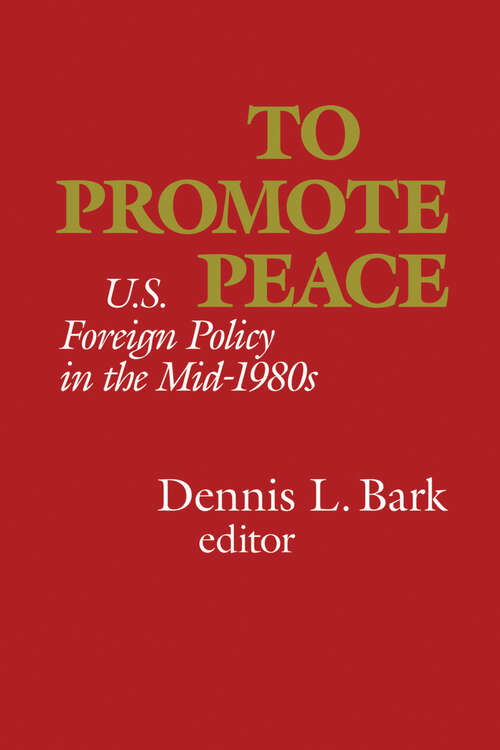 Book cover of To Promote Peace: U.S. Foreign Policy in the Mid-1980s