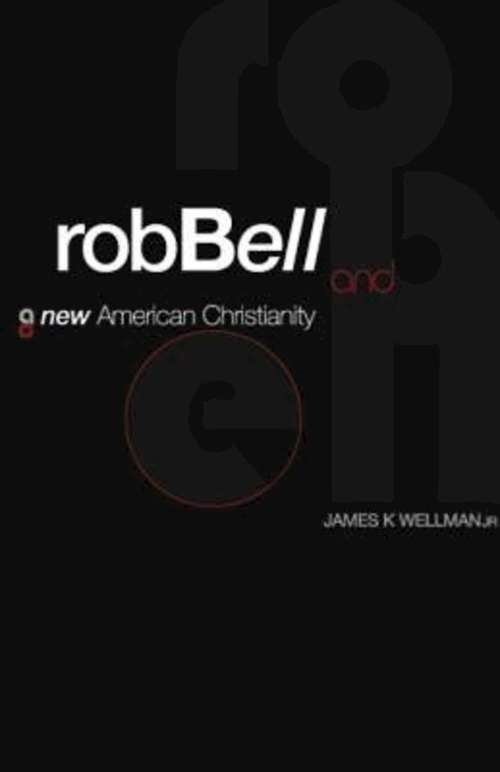 Book cover of Rob Bell and a New American Christianity