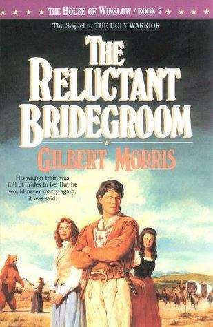 Book cover of The Reluctant Bridegroom (House of Winslow, #7)