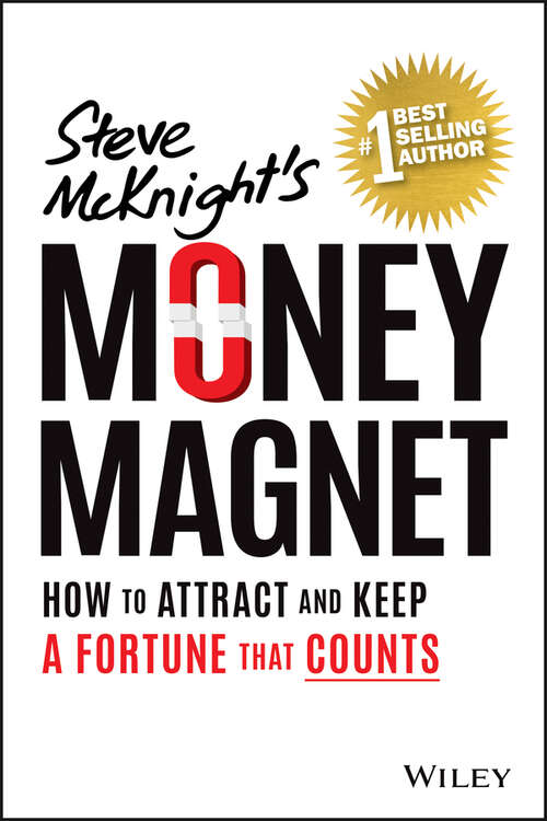 Book cover of Money Magnet: How to Attract and Keep a Fortune That Counts