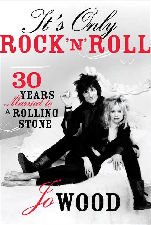 Book cover of It's Only Rock 'n' Roll: Thirty Years Married to a Rolling Stone