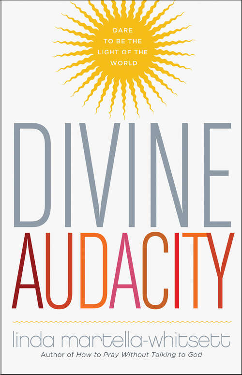 Book cover of Divine Audacity: Dare to Be the Light of the World