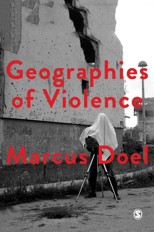 Book cover of Geographies of Violence: Killing Space, Killing Time (Society and Space)
