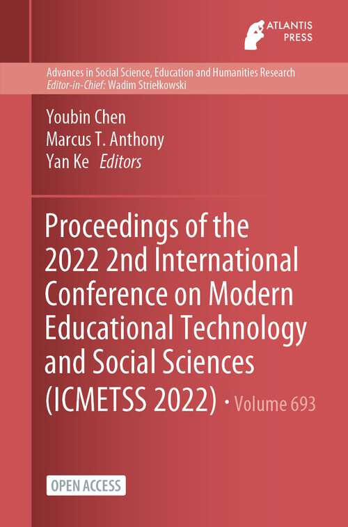 Proceedings of the 2022 2nd International Conference on Modern Educational Technology and Social Sciences (Advances in Social Science, Education and Humanities Research #693)