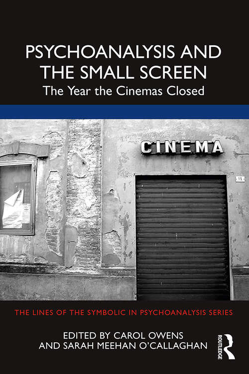 Book cover of Psychoanalysis and the Small Screen: The Year the Cinemas Closed