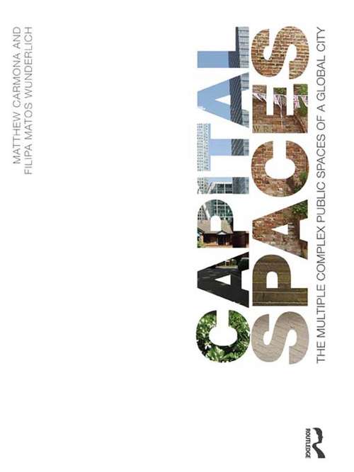 Book cover of Capital Spaces: The Multiple Complex Public Spaces of a Global City