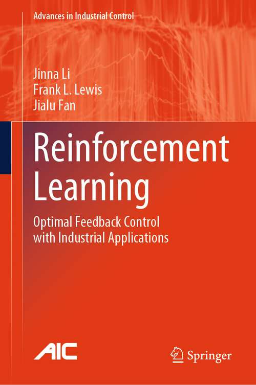 Book cover of Reinforcement Learning: Optimal Feedback Control with Industrial Applications (1st ed. 2023) (Advances in Industrial Control)