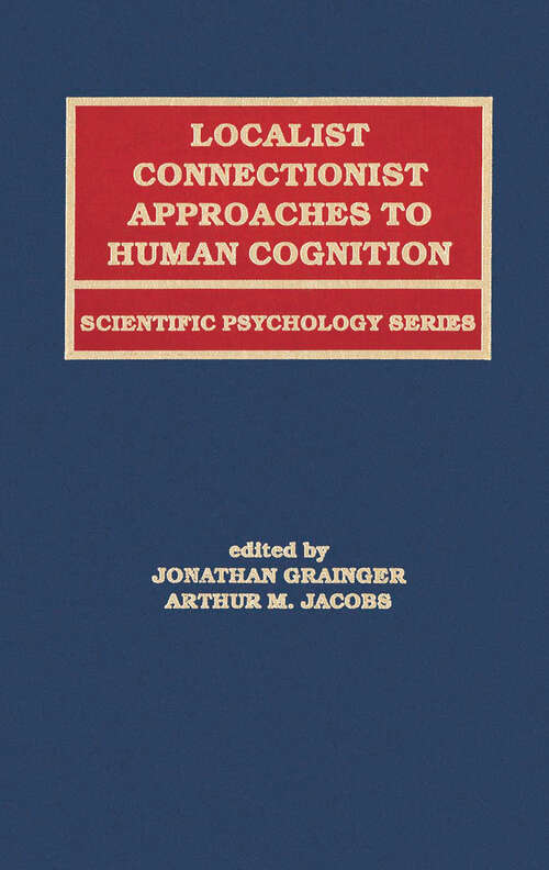 Localist Connectionist Approaches To Human Cognition (Scientific Psychology Series)