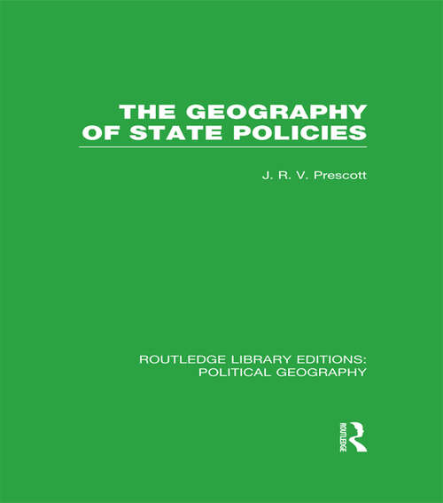 The Geography of State Policies (Routledge Library Editions: Political Geography)