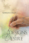 Designs of Desire (Desires Entwined #1)