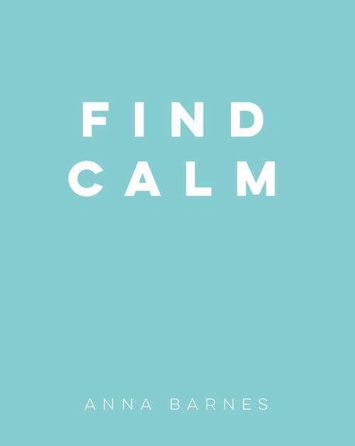 Find Calm: Helpful Tips and Friendly Advice on Finding Peace
